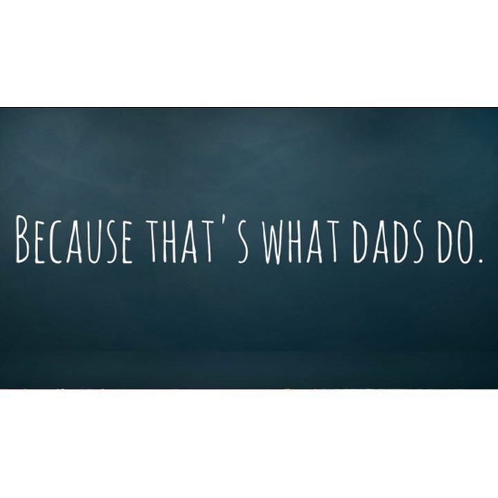 That's what Dads Do! - Father's Day